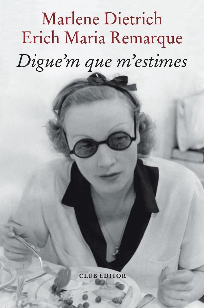 DIGUE'M QUE M'ESTIMES | 9788473294898 | REMARQUE, ERICH MARIA/DIETRICH, MARLENE | Llibreria La Font de Mimir - Llibreria online Barcelona - Comprar llibres català i castellà