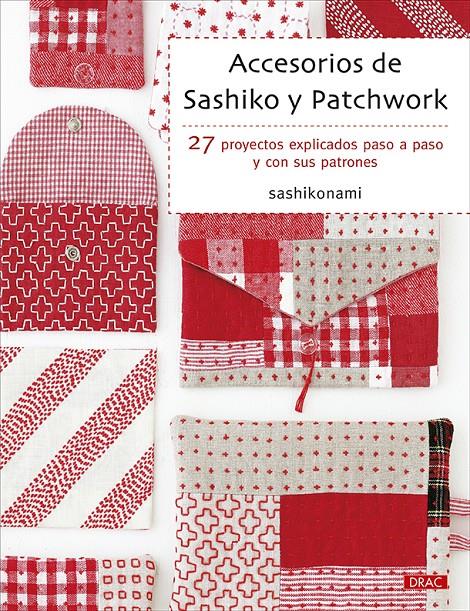 ACCESORIOS DE SASHIKO Y PATCHWORK | 9788498747539 | SASHIKONAMI | Llibreria La Font de Mimir - Llibreria online Barcelona - Comprar llibres català i castellà