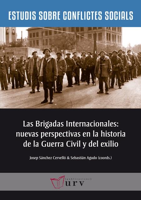LAS BRIGADAS INTERNACIONALES: NUEVAS PERSPECTIVAS EN LA HISTORIA DE LA GUERRA CI | 9788484243632 | VARIOS AUTORES | Llibreria La Font de Mimir - Llibreria online Barcelona - Comprar llibres català i castellà