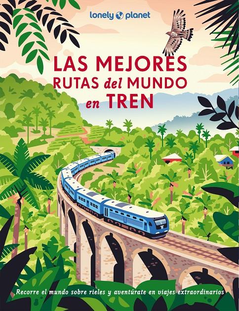 LAS MEJORES RUTAS DEL MUNDO EN TREN | 9788408302452 | AA. VV. | Llibreria La Font de Mimir - Llibreria online Barcelona - Comprar llibres català i castellà