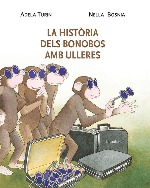 LA HISTÒRIA DELS BONOBOS AMB ULLERES | 9788484648338 | TURIN, ADELA | Llibreria La Font de Mimir - Llibreria online Barcelona - Comprar llibres català i castellà