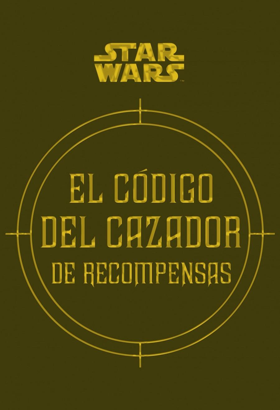 STAR WARS EL CÓDIGO DEL CAZADOR DE RECOMPENSAS | 9788445005767 | WALLACE, DANIEL/WINDHAM, RYDER/FRY, JASON | Llibreria La Font de Mimir - Llibreria online Barcelona - Comprar llibres català i castellà