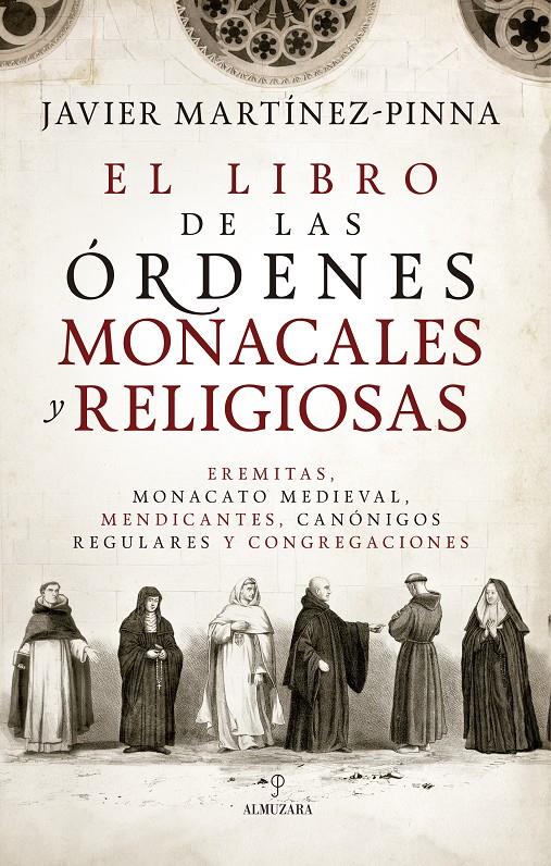 EL LIBRO DE LAS ÓRDENES MONACALES Y RELIGIOSAS | 9791370201685 | JAVIER MARTÍNEZ-PINNA | Llibreria La Font de Mimir - Llibreria online Barcelona - Comprar llibres català i castellà
