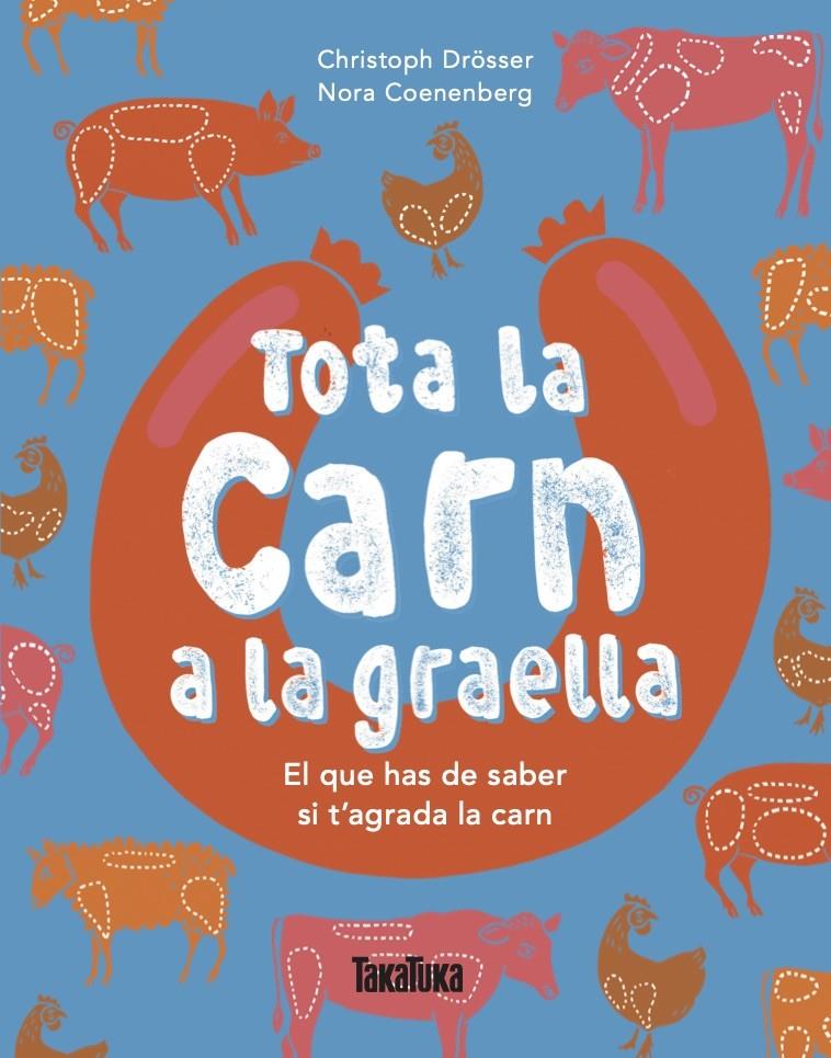 TOTA LA CARN A LA GRAELLA | 9791387718275 | DRÖSSER, CHRISTOPH | Llibreria La Font de Mimir - Llibreria online Barcelona - Comprar llibres català i castellà