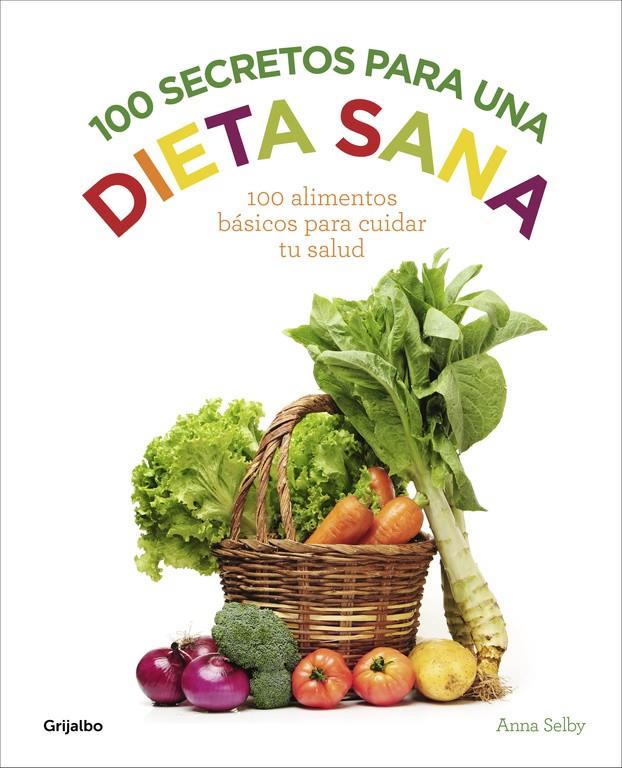 100 SECRETOS PARA UNA DIETA SANA | 9788416220922 | SELBY,ANNA | Llibreria La Font de Mimir - Llibreria online Barcelona - Comprar llibres català i castellà