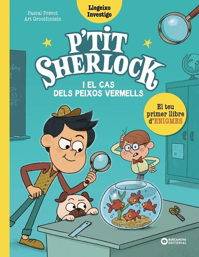 P'TIT SHERLOCK: EL CAS DELS PEIXOS VERMELLS | 9788448959784 | PRÉVOT, PASCAL | Llibreria La Font de Mimir - Llibreria online Barcelona - Comprar llibres català i castellà