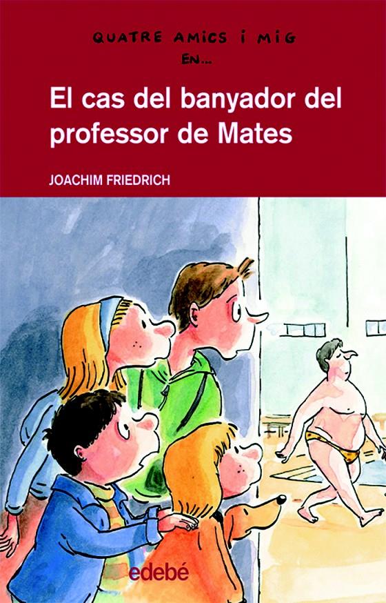 CAS DEL BANYADOR DEL PROFESSOR DE MATES, EL | 9788423689163 | FRIEDRICH, JOACHIM | Llibreria La Font de Mimir - Llibreria online Barcelona - Comprar llibres català i castellà