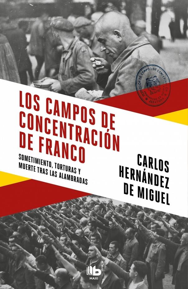 LOS CAMPOS DE CONCENTRACIÓN DE FRANCO | 9788413142272 | HERNÁNDEZ DE MIGUEL, CARLOS | Llibreria La Font de Mimir - Llibreria online Barcelona - Comprar llibres català i castellà