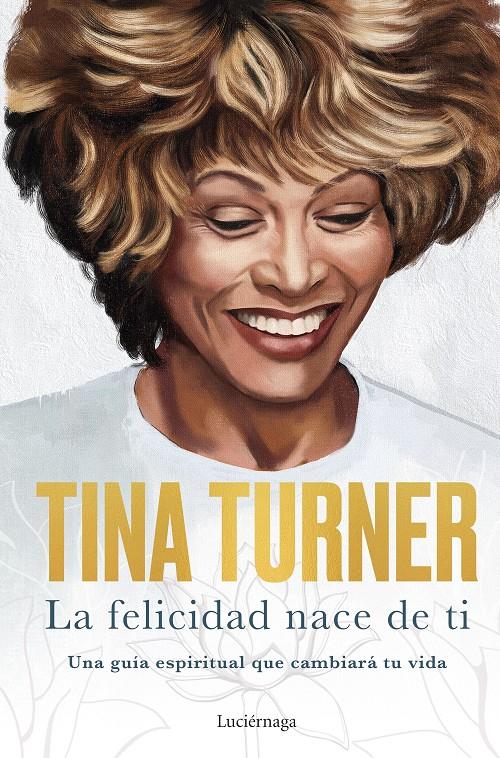 LA FELICIDAD NACE DE TI | 9788418015885 | TURNER, TINA | Llibreria La Font de Mimir - Llibreria online Barcelona - Comprar llibres català i castellà