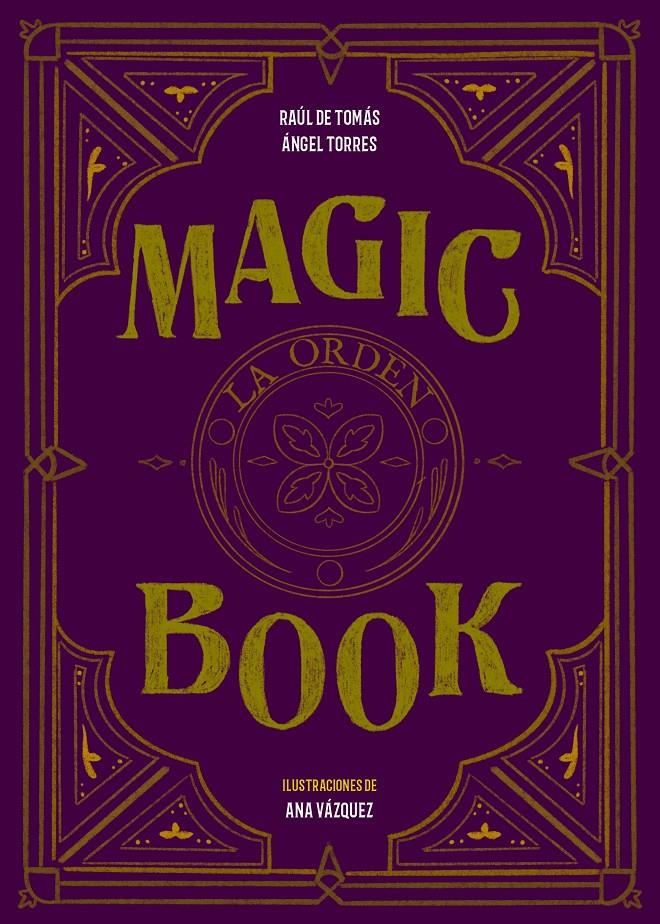 MAGIC BOOK | 9788417858575 | TOMÁS, RAÚL DE/TORRES, ÁNGEL/VÁZQUEZ, ANA | Llibreria La Font de Mimir - Llibreria online Barcelona - Comprar llibres català i castellà