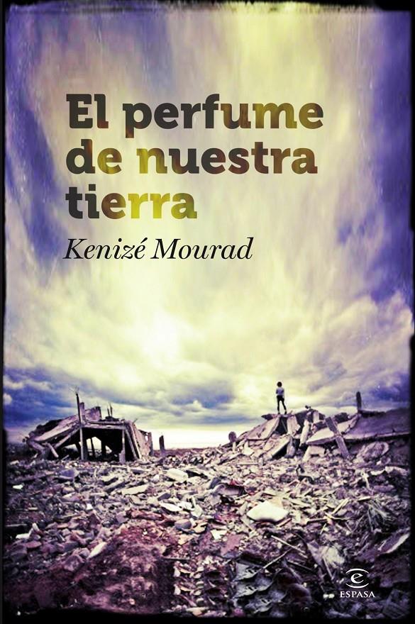 EL PERFUME DE NUESTRA TIERRA | 9788467007169 | KENIZE MOURAD | Llibreria La Font de Mimir - Llibreria online Barcelona - Comprar llibres català i castellà