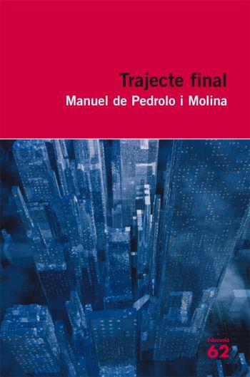 TRAJECTE FINAL | 9788492672738 | PEDROLO, MANUEL DE | Llibreria La Font de Mimir - Llibreria online Barcelona - Comprar llibres català i castellà