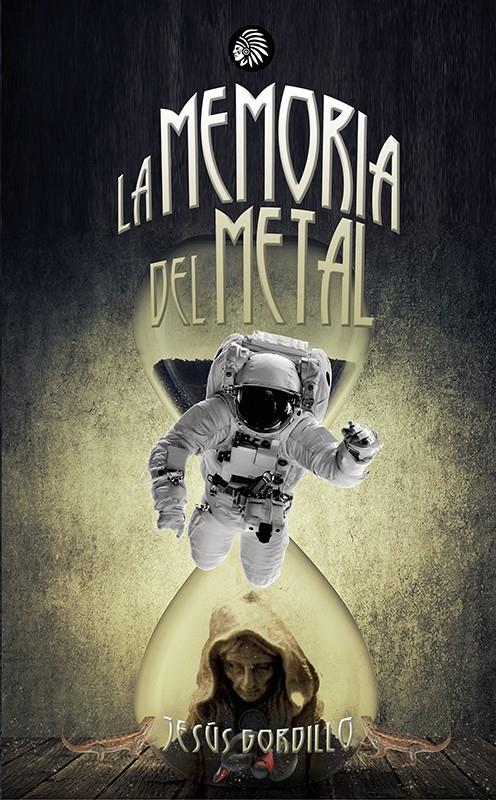 LA MEMORIA DEL METAL | 9788419293343 | GORDILLO, JESUS | Llibreria La Font de Mimir - Llibreria online Barcelona - Comprar llibres català i castellà