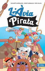 ÀVIA PIRATA, L' | 9788417207144 | ASSUMPTA MERCADER | Llibreria La Font de Mimir - Llibreria online Barcelona - Comprar llibres català i castellà
