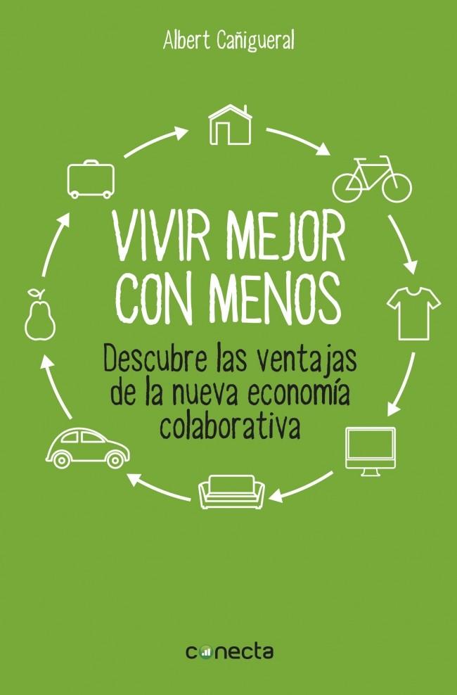 VIVIR MEJOR CON MENOS | 9788416029129 | CAÑIGUERAL, ALBERT | Llibreria La Font de Mimir - Llibreria online Barcelona - Comprar llibres català i castellà