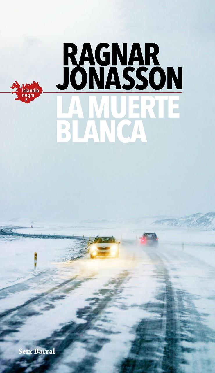 LA MUERTE BLANCA (SERIE ISLANDIA NEGRA 2) | 9788432237089 | JÓNASSON, RAGNAR | Llibreria La Font de Mimir - Llibreria online Barcelona - Comprar llibres català i castellà