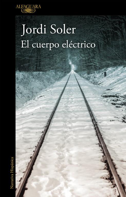 EL CUERPO ELÉCTRICO | 9788420426686 | SOLER, JORDI | Llibreria La Font de Mimir - Llibreria online Barcelona - Comprar llibres català i castellà