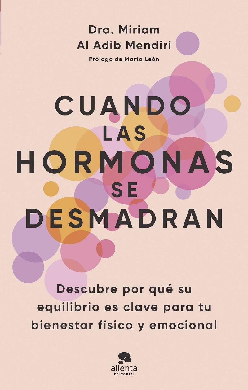 CUANDO LAS HORMONAS SE DESMADRAN | 9788413443294 | AL ADIB MENDIRI, MIRIAM | Llibreria La Font de Mimir - Llibreria online Barcelona - Comprar llibres català i castellà