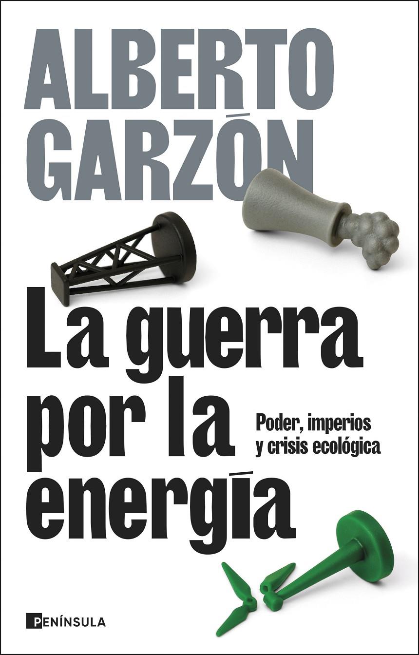 LA GUERRA POR LA ENERGÍA | 9788411004367 | GARZÓN, ALBERTO | Llibreria La Font de Mimir - Llibreria online Barcelona - Comprar llibres català i castellà