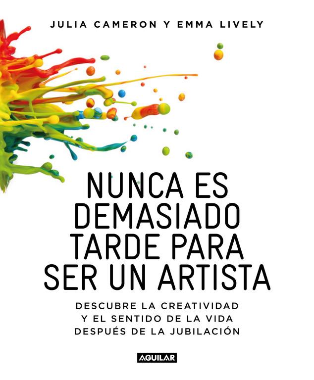 NUNCA ES DEMASIADO TARDE PARA SER UN ARTISTA | 9788403516199 | EMMA LYVELY/JULIA CAMERON | Llibreria La Font de Mimir - Llibreria online Barcelona - Comprar llibres català i castellà