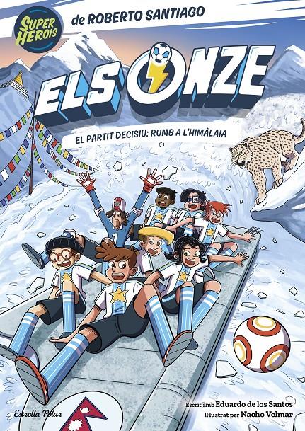 ELS ONZE 12. EL PARTIT DECISIU: RUMB A L'HIMÀLAIA | 9791388358043 | SANTIAGO, ROBERTO/SANTOS MOLINA, EDUARDO DE LOS/VELMAR, NACHO | Llibreria La Font de Mimir - Llibreria online Barcelona - Comprar llibres català i castellà