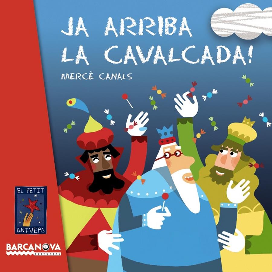 JA ARRIBA LA CAVALCADA! | 9788448928728 | CANALS, MERCÈ | Llibreria La Font de Mimir - Llibreria online Barcelona - Comprar llibres català i castellà