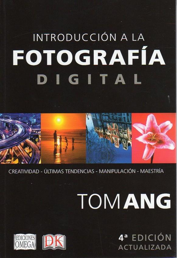 INTRODUCCIÓN A LA FOTOGRAFÍA DIGITAL | 9788428216081 | ANG, TOM | Llibreria La Font de Mimir - Llibreria online Barcelona - Comprar llibres català i castellà