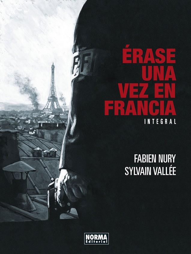 ÉRASE UNA VEZ EN FRANCIA. EDICIÓN INTEGRAL | 9788467943757 | FABIEN NURY/SYLVAIN VALLÉE | Llibreria La Font de Mimir - Llibreria online Barcelona - Comprar llibres català i castellà