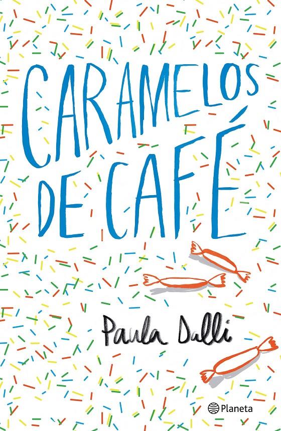 CARAMELOS DE CAFÉ | 9788408180616 | DALLI, PAULA | Llibreria La Font de Mimir - Llibreria online Barcelona - Comprar llibres català i castellà