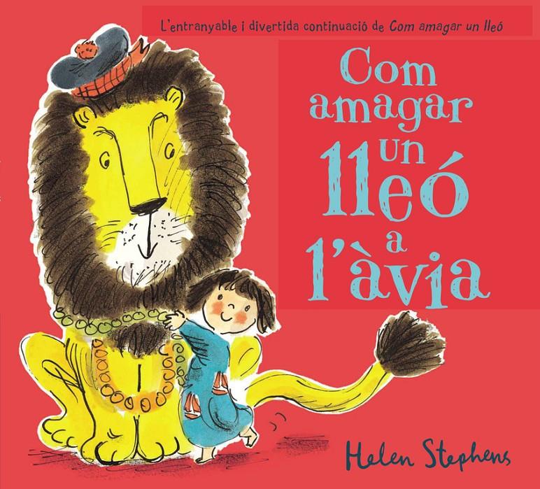 COM AMAGAR UN LLEÓ A L'ÀVIA | 9788448850814 | STEPHENS, HELEN | Llibreria La Font de Mimir - Llibreria online Barcelona - Comprar llibres català i castellà