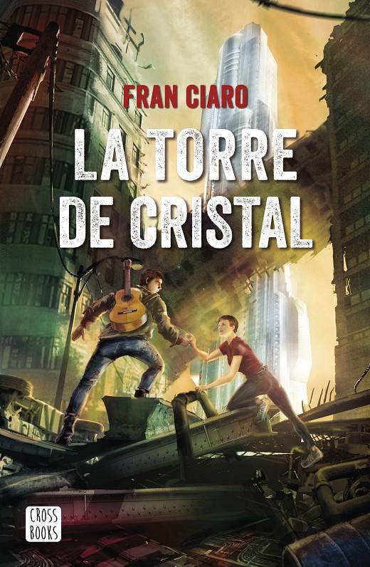 LA TORRE DE CRISTAL | 9788408230953 | CIARO, FRAN | Llibreria La Font de Mimir - Llibreria online Barcelona - Comprar llibres català i castellà