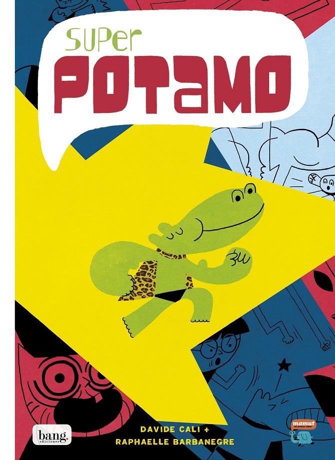 SUPER PÓTAMO | 9788415051879 | CALI, DAVIDE/BARBANEGRE, RAPHAELLE | Llibreria La Font de Mimir - Llibreria online Barcelona - Comprar llibres català i castellà