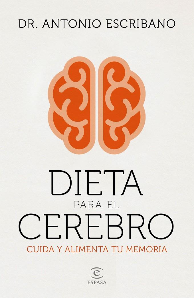 DIETA PARA EL CEREBRO | 9788467058048 | DR. ANTONIO ESCRIBANO | Llibreria La Font de Mimir - Llibreria online Barcelona - Comprar llibres català i castellà