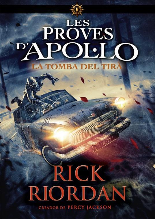 LES PROVES D'APOL·LO 4. LA TOMBA DEL TIRÀ | 9788424665968 | RIORDAN, RICK | Llibreria La Font de Mimir - Llibreria online Barcelona - Comprar llibres català i castellà