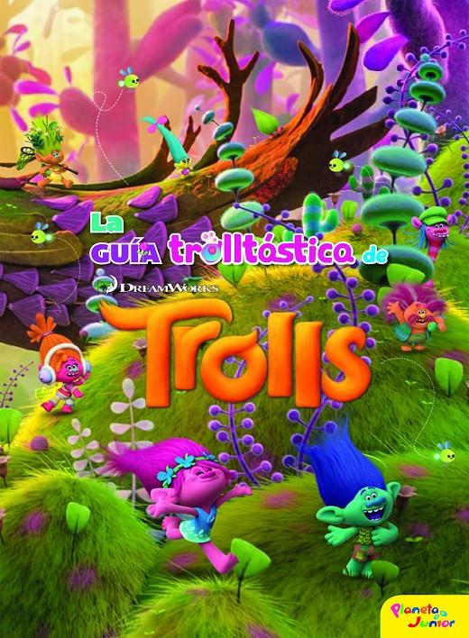 TROLLS. LA GUÍA TROLLTÁSTICA DE TROLLS | 9788408172406 | DREAMWORKS | Llibreria La Font de Mimir - Llibreria online Barcelona - Comprar llibres català i castellà