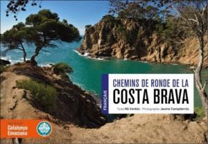 CHEMINS DE RONDE DE LA COSTA BRAVA (FRANÇAIS) | 9788416547838 | NIL VENTÓS / JAUME CAMPDERRÓS | Llibreria La Font de Mimir - Llibreria online Barcelona - Comprar llibres català i castellà