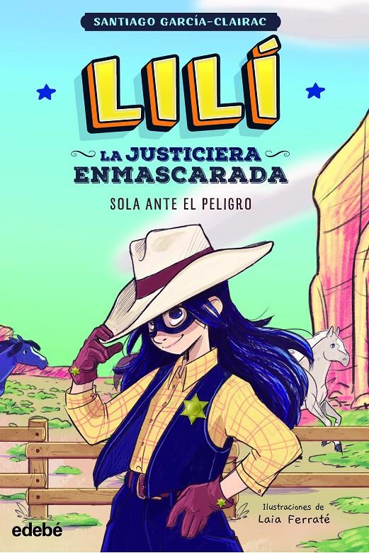 LILÍ, LA JUSTICIERA ENMASCARADA: SOLA ANTE EL PELIGRO | 9788468363998 | GARCÍA CLAIRAC, SANTIAGO | Llibreria La Font de Mimir - Llibreria online Barcelona - Comprar llibres català i castellà