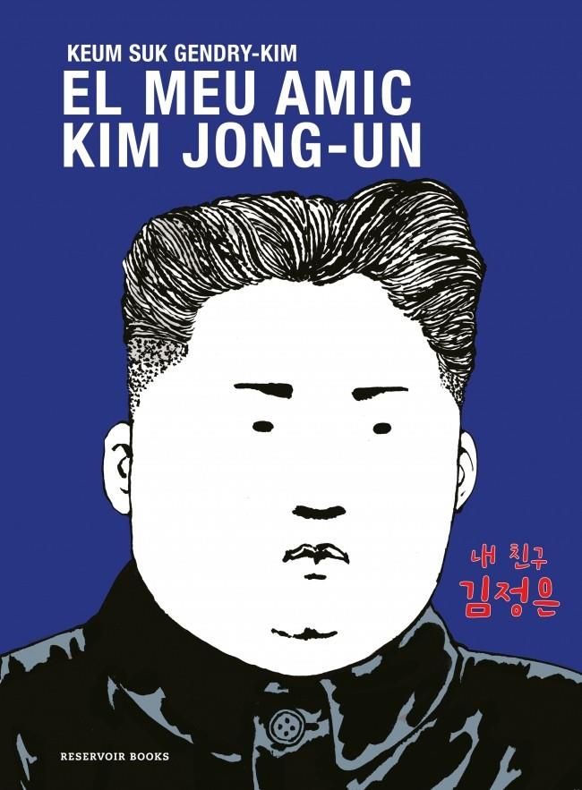 EL MEU AMIC KIM JONG-UN | 9788419940681 | GENDRY-KIM, KEUM SUK | Llibreria La Font de Mimir - Llibreria online Barcelona - Comprar llibres català i castellà
