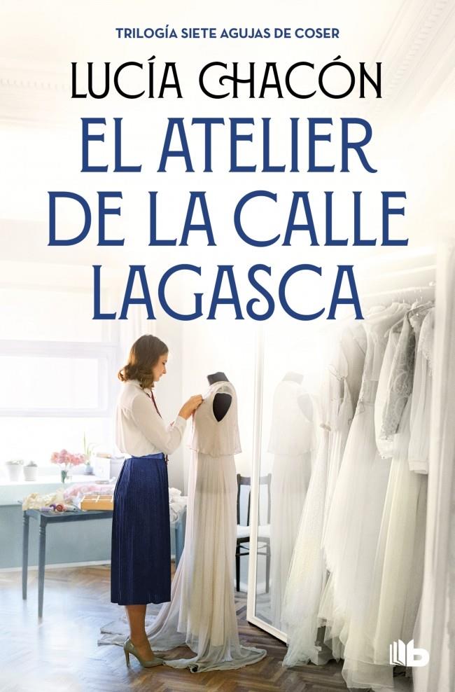 EL ATELIER DE LA CALLE LAGASCA (SIETE AGUJAS DE COSER 3) | 9788490709900 | CHACÓN, LUCÍA | Llibreria La Font de Mimir - Llibreria online Barcelona - Comprar llibres català i castellà