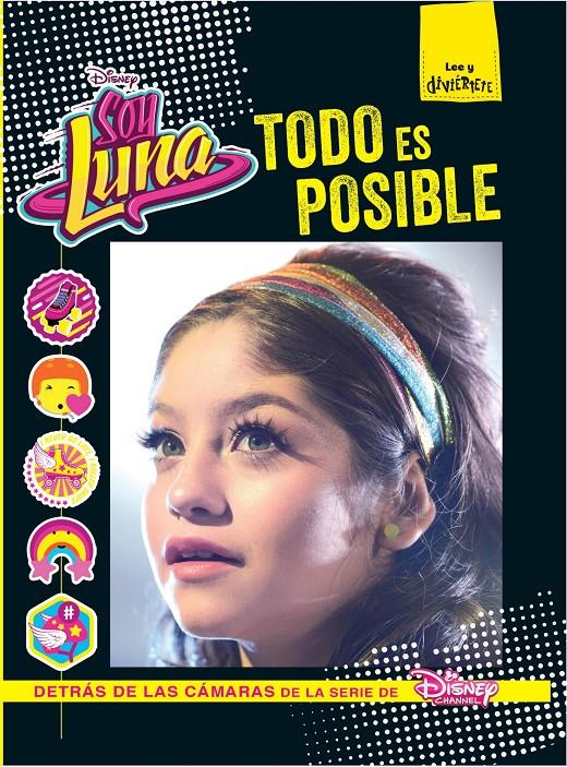 SOY LUNA. TODO ES POSIBLE | 9788499518206 | DISNEY | Llibreria La Font de Mimir - Llibreria online Barcelona - Comprar llibres català i castellà