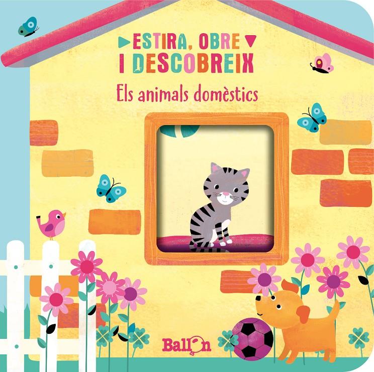 ESTIRA, OBRE I DESCOBREIX - ANIMALS DOMÈSTICS | 9789403221762 | BALLON | Llibreria La Font de Mimir - Llibreria online Barcelona - Comprar llibres català i castellà