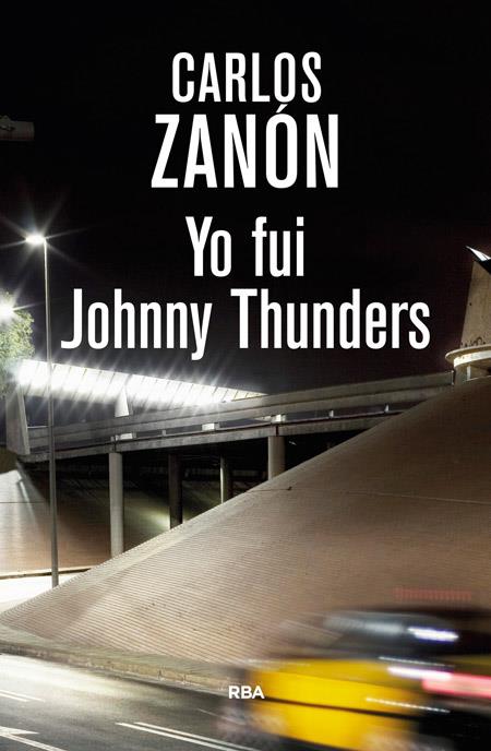 YO FUI JOHNNY THUNDERS | 9788490565216 | ZANON GARCIA, CARLOS | Llibreria La Font de Mimir - Llibreria online Barcelona - Comprar llibres català i castellà