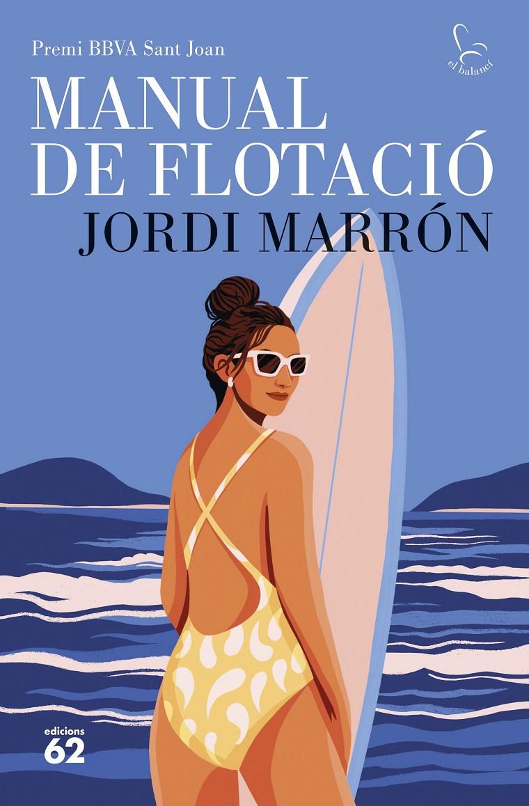 MANUAL DE FLOTACIÓ. PREMI BBVA SANT JOAN | 9788429783667 | MARRÓN MARTÍN, JORDI | Llibreria La Font de Mimir - Llibreria online Barcelona - Comprar llibres català i castellà