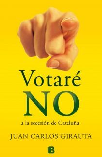 VOTARÉ NO | 9788466653992 | GIRAUTA VIDAL, JUAN CARLOS | Llibreria La Font de Mimir - Llibreria online Barcelona - Comprar llibres català i castellà