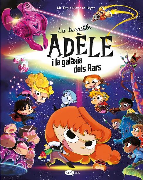 LA TERRIBLE ADÈLE I LA GALÀXIA DELS RARS | 9791387744106 | MR TAN | Llibreria La Font de Mimir - Llibreria online Barcelona - Comprar llibres català i castellà
