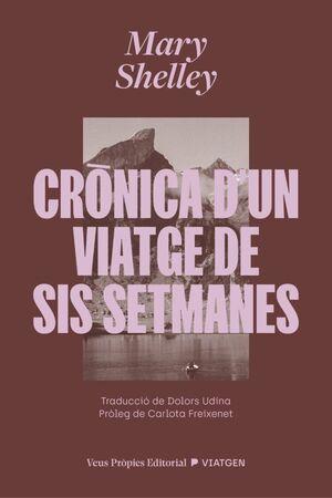 CRÒNICA D’UN VIATGE DE SIS SETMANES | 9791399254228 | SHELLEY, MARY WOLLSTONECRAFT | Llibreria La Font de Mimir - Llibreria online Barcelona - Comprar llibres català i castellà
