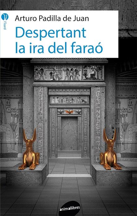 DESPERTANT LA IRA DEL FARAÓ | 9788415975632 | PADILLA DE JUAN, ARTURO | Llibreria La Font de Mimir - Llibreria online Barcelona - Comprar llibres català i castellà