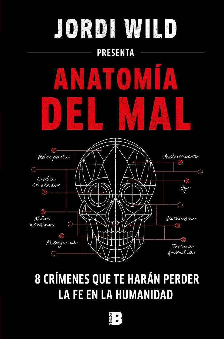 ANATOMÍA DEL MAL | 9788466671637 | WILD, JORDI | Llibreria La Font de Mimir - Llibreria online Barcelona - Comprar llibres català i castellà