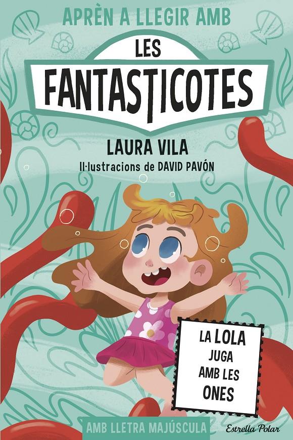 APRÈN A LLEGIR AMB LES FANTASTICOTES 13. LA LOLA JUGA AMB LES ONES | 9791387782153 | LAURA VILA | Llibreria La Font de Mimir - Llibreria online Barcelona - Comprar llibres català i castellà