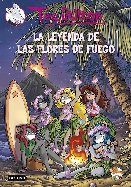 TS15. LA LEYENDA DE LAS FLORES DE FUEGO | 9788408115847 | TEA STILTON | Llibreria La Font de Mimir - Llibreria online Barcelona - Comprar llibres català i castellà